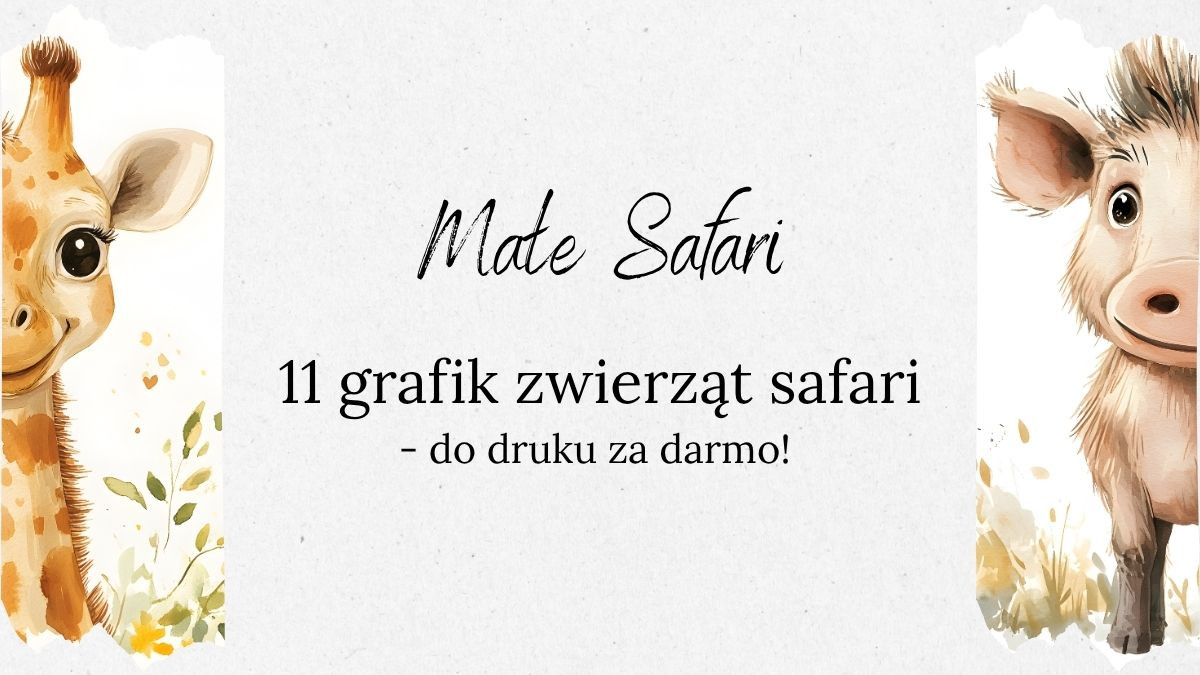 Szukasz grafik do dziecięcych prezentów DIY? Małe Safari będzie idealne!