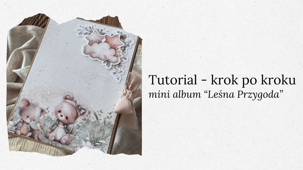 Mini album na zdjęcia „Leśna Przygoda" – instrukcja krok po kroku