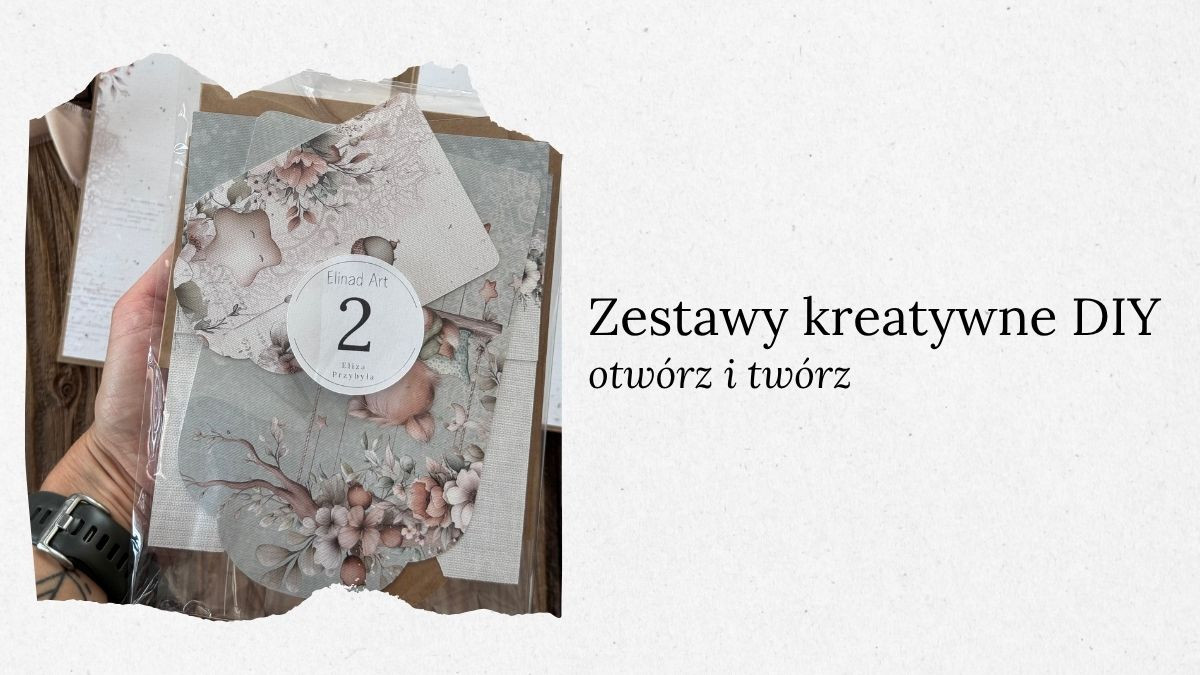 Zestawy kreatywne DIY – co to jest i jak zacząć?